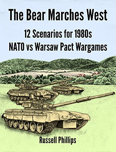Book cover: The Bear Marches West by Russell Phillips. Cover has drawing of three T-80B tanks crossing a field, with a backdrop of woods and hills.