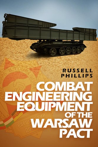 Book cover: Combat Engineering Equipment of the Warsaw Pact by Russell Phillips. The cover has a photo of an MTU-20 at the top.